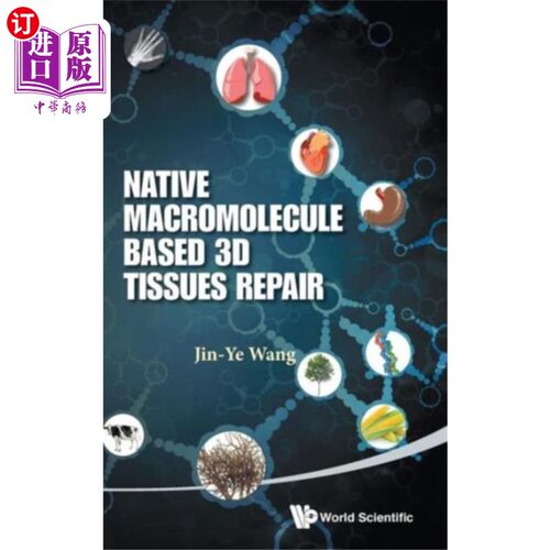 海外直订医药图书Native Macromolecule-based 3d Tissues Repair 原生大分子三维组织修复