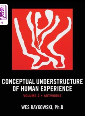 海外直订Conceptual Understructure of Human Experience: Volume 2 (Artworks) 人类经验的概念基础:第二卷(艺术品)