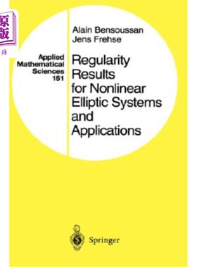 海外直订Regularity Results for Nonlinear Elliptic Systems and Applications 非线性椭圆方程组的正则性结果及其应用