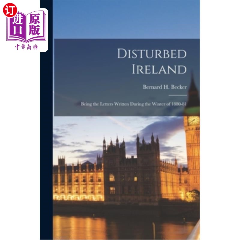 海外直订Disturbed Ireland: Being the Letters Written During the Winter of 1880-81《不安的爱尔兰:1880-81年冬天的书