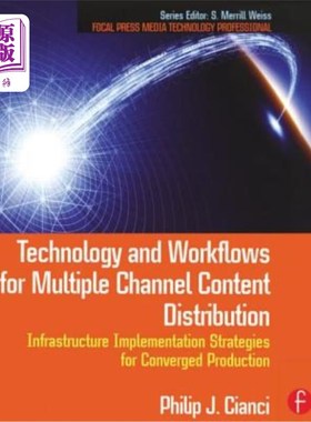 海外直订Technology and Workflows for Multiple Channel Content Distribution: Infrastructu 多渠道内容分发的技术和工作