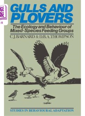 海外直订Gulls and Plovers: The Ecology and Behaviour of Mixed-Species Feeding Groups 海鸥和河豚：混合物种摄食群体的生态