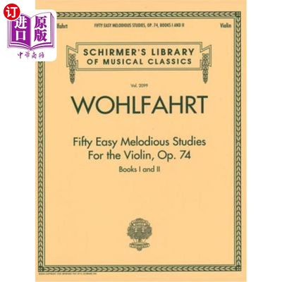 海外直订Franz Wohlfahrt - Fifty Easy Melodious Studies for the Violin, Op. 74, Books 1 a 弗兰兹·沃尔法特——小提琴五十