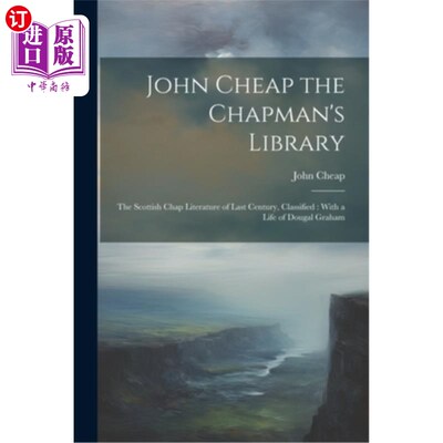 海外直订John Cheap the Chapman's Library: The Scottish Chap Literature of Last Century,  查普曼图书馆：《上世纪苏格