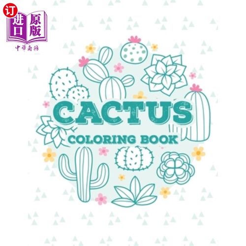 海外直订Cactus Coloring Book: Childrens Coloring Activity Pages About Cactuses And Succu 仙人掌着色书:关于仙人掌和