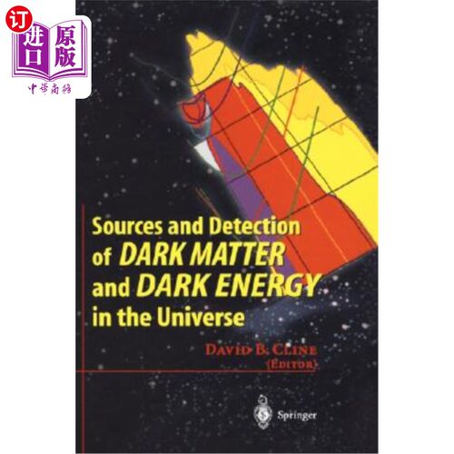 海外直订Sources and Detection of Dark Matter and Dark Energy in the Universe: Fourth Int 宇宙中暗物质和暗能量的来源