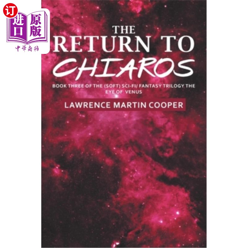 海外直订The Return to Chiaros: Book Three of the (Soft) Sci-Fi/ Fantasy Trilogy the Eye  回归基亚罗斯：科幻/幻想三