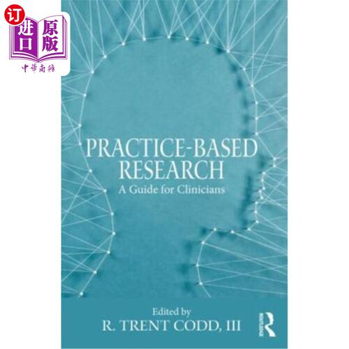 海外直订医药图书Practice-Based Research: A Guide for Clinicians 基于实践的研究:临床医生指南