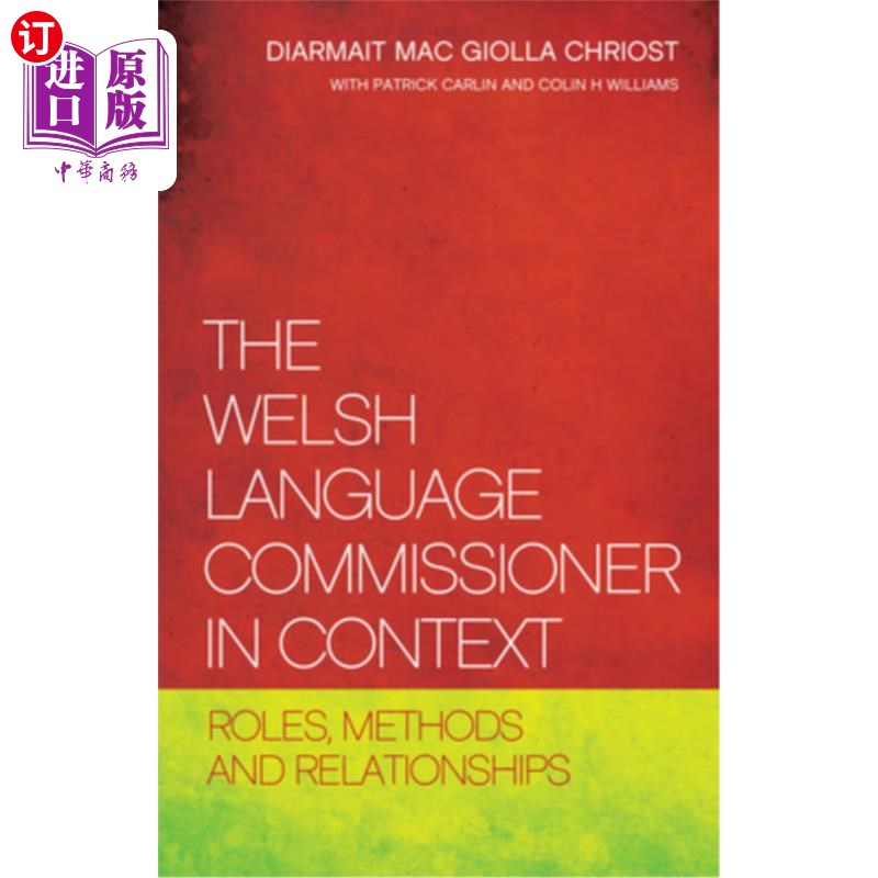 海外直订The Welsh Language Commissioner in Context: Roles, Methods and Relationships 上下文中的威尔士语专员:角色、
