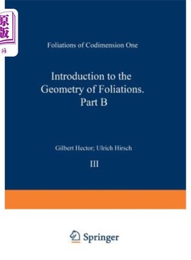海外直订Introduction to the Geometry of Foliations, Part B: Foliations of Codimension On 叶理几何学导论，B部分：共