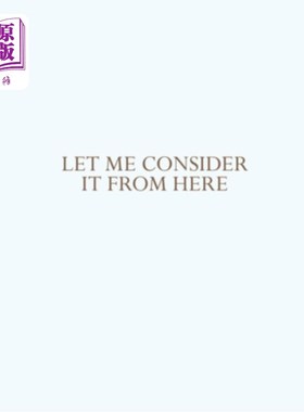 海外直订Let Me Consider It from Here 让我从这里考虑一下