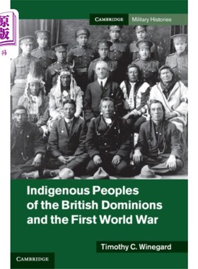 海外直订Indigenous Peoples of the British Dominions and ... 英属自治领的土著居民和第一次世界大战