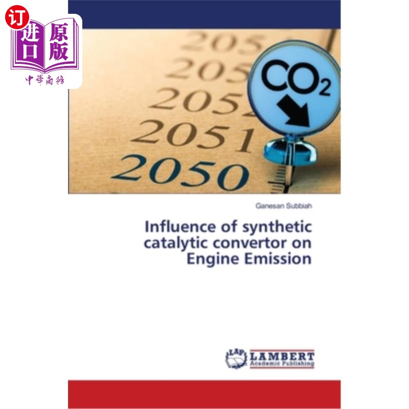 海外直订Influence of synthetic catalytic convertor on Engine Emission 合成催化转化器对发动机排放的影响 书籍/杂志/报纸 原版其它 原图主图