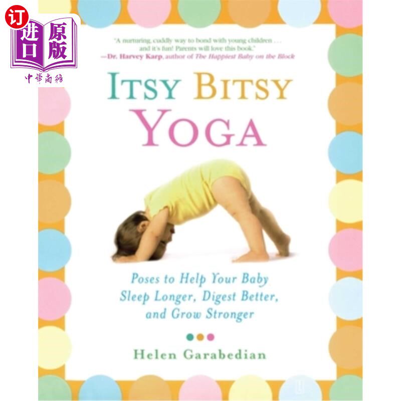 海外直订Itsy Bitsy Yoga: Poses to Help Your Baby Sleep Longer, Digest Better, and Grow S Itsy Bitsy