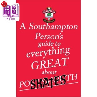朴茨茅斯 一切伟大 About Southampton Person Portsmouth Guide 指南 海外直订A Everything 一个南安普顿人 Great