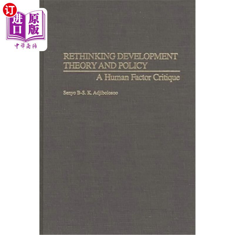 海外直订Rethinking Development Theory and Policy: A Human Factor Critique 再思考发展理论与政策:一种人的因素批判