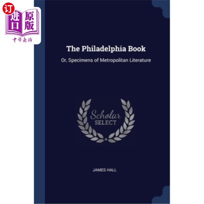 海外直订The Philadelphia Book: Or, Specimens of Metropolitan Literature 费城之书:或者，都市文学标本