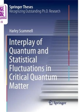 海外直订Interplay of Quantum and Statistical Fluctuations in Critical Quantum Matter 临界量子物质中量子涨落与统计涨