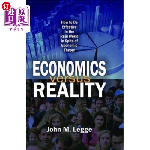 海外直订Economics Versus Reality: How to Be Effective in the Real World in Spite of Econ 经济学与现实:如何在现实世