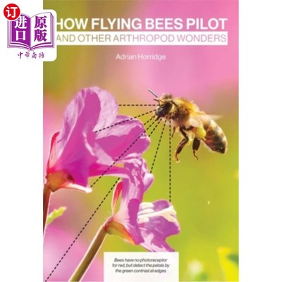 海外直订How Flying Bees Pilot, and other arthropod wonders 飞行的蜜蜂和其他节肢动物是如何飞行的