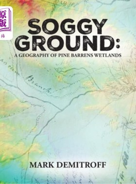 海外直订Soggy Ground: A Geography of Pine Barrens Wetlands. 湿地：松林湿地地理学。