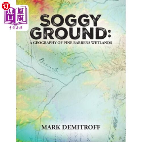 海外直订Soggy Ground: A Geography of Pine Barrens Wetlands. 湿地：松林湿地地理学。