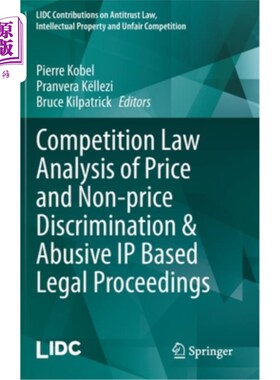 海外直订Competition Law Analysis of Price and Non-Price Discrimination & Abusive IP Base 价格与非价格歧视与知识产权