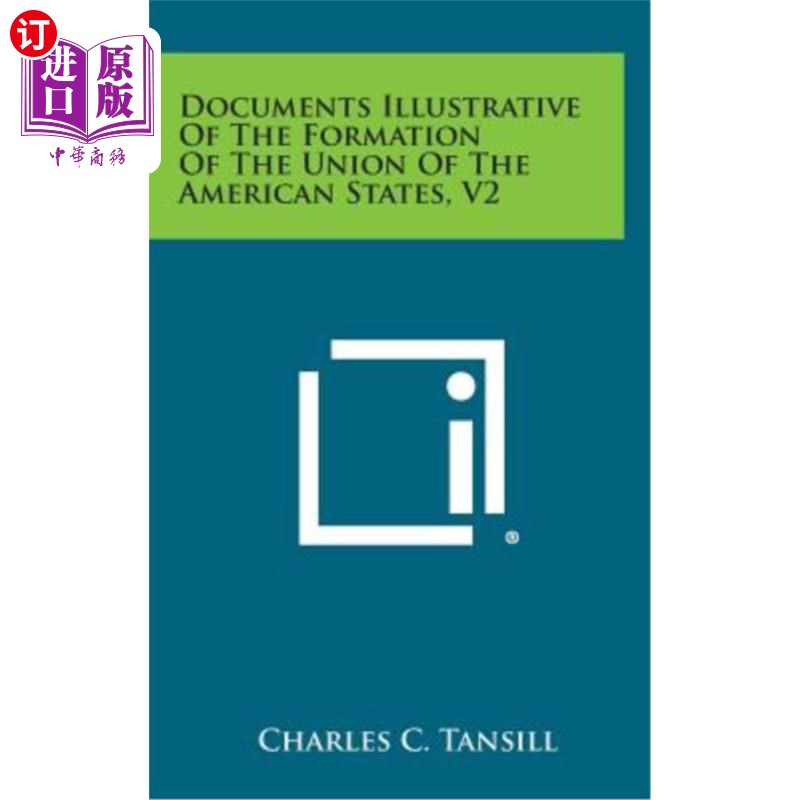 海外直订Documents Illustrative of the Formation of the Union of the American States, V2说明美国联邦成立的文件，第2版-封面