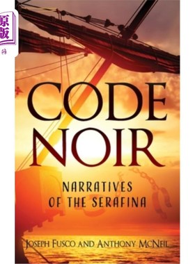 海外直订Code Noir: Narratives of the Serafina 黑色代码:塞拉菲娜的叙述