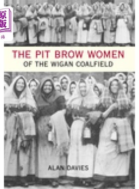 海外直订Pit Brow Women of Wigan Coalfield 维根煤田的深眉女人