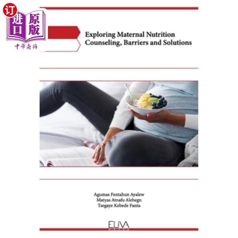 海外直订医药图书Exploring Maternal Nutrition Counseling, Barriers and Solutions 探索产妇营养咨询、障碍和解决方案