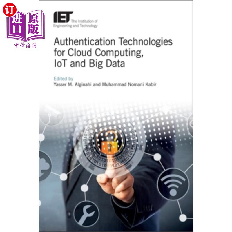 海外直订Authentication Technologies for Cloud Computing, Iot and Big Data 云计算、物联网和大数据认证技术