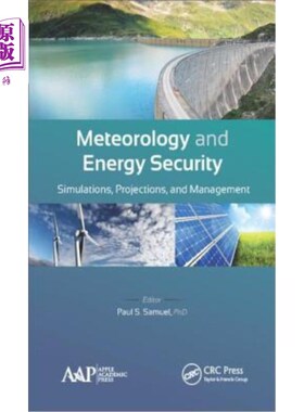 海外直订Meteorology and Energy Security: Simulations, Projections, and Management 气象学和能源安全：模拟、预测和管