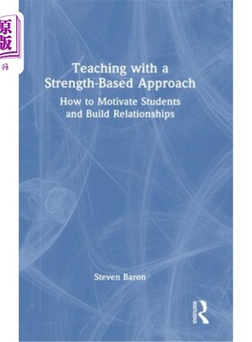 海外直订Teaching with a Strength-Based Approach: How to Motivate Students and Build Rela 以实力为基础的教学方法:如