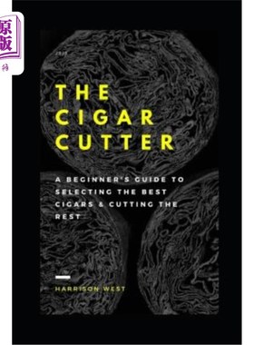 海外直订The Cigar Cutter: A Beginner's Guide to Selecting the Best Cigars & Cutting the  雪茄切割器：选择最佳雪茄和