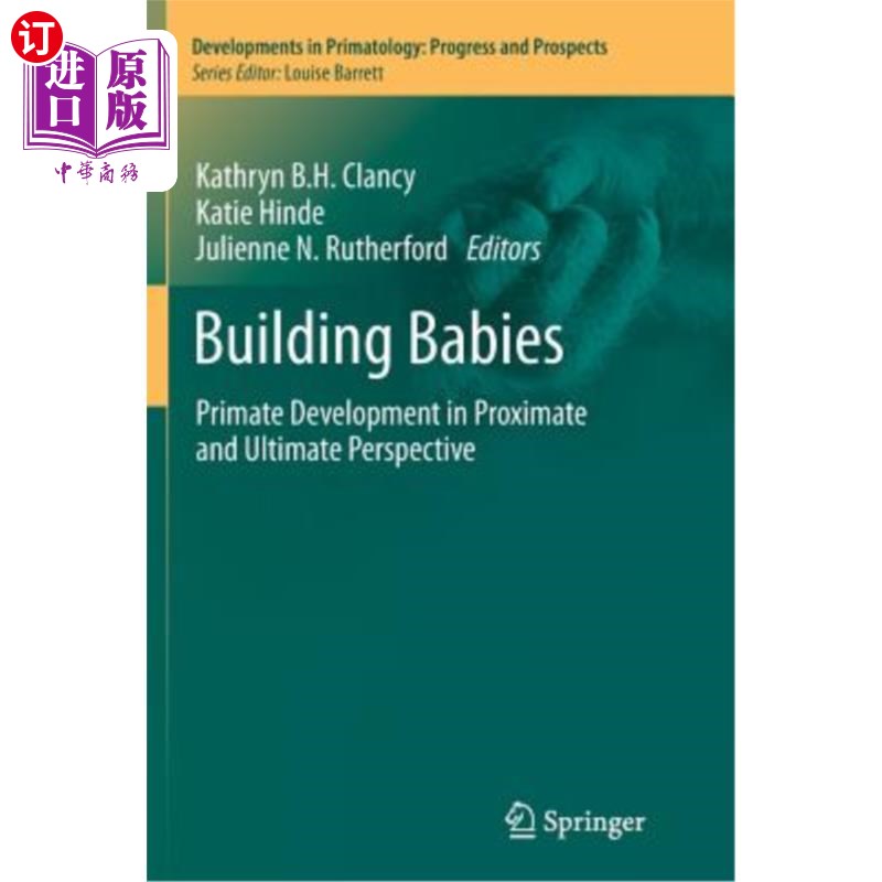 海外直订Building Babies: Primate Development in Proximate and Ultimate Perspective 制造婴儿:灵长类动物发展的近观和