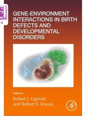 海外直订Gene-Environment Interactions in Birth Defects and Developmental Disorders: Volu 出生缺陷和发育障碍中的基因