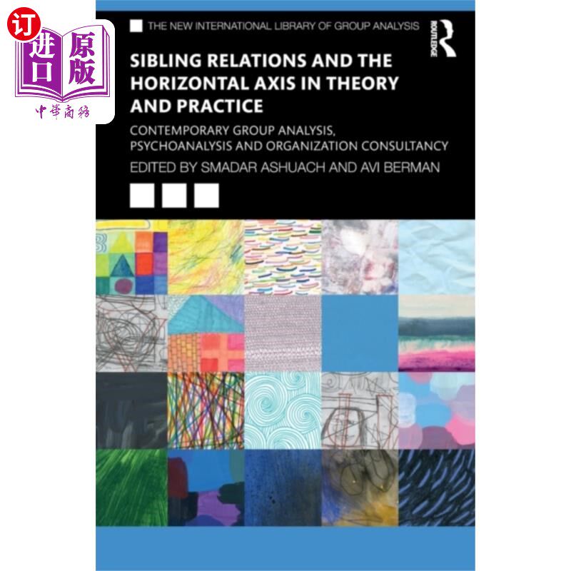 海外直订Sibling Relations and the Horizontal Axis in The... 兄弟姐妹关系与理论与实践中的横轴