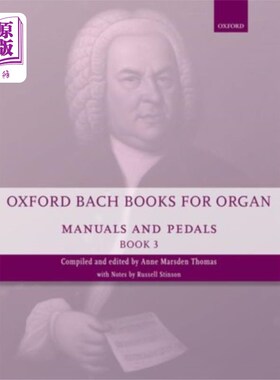 海外直订Oxford Bach Books for Organ: Manuals and Pedals,... 牛津巴赫书籍管风琴:手册和踏板，书3