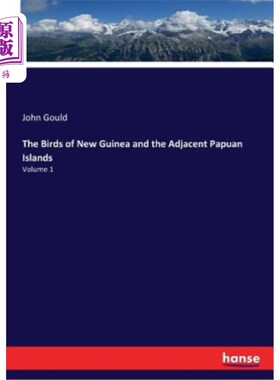 海外直订The Birds of New Guinea and the Adjacent Papuan Islands 新几内亚及邻近巴布亚群岛的鸟类