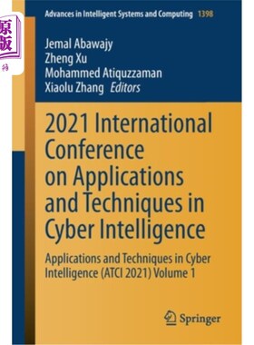 海外直订2021 International Conference on Applications and Techniques in Cyber Intelligen 网络智能应用与技术国际会议:网