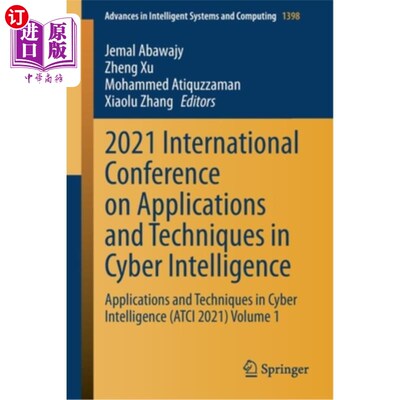 海外直订2021 International Conference on Applications and Techniques in Cyber Intelligen 网络智能应用与技术国际会议:网