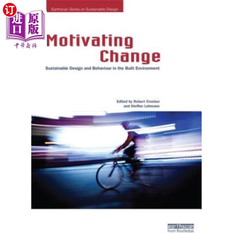 海外直订Motivating Change: Sustainable Design and Behaviour in the Built Environment 激励变革:建筑环境中的可持续设