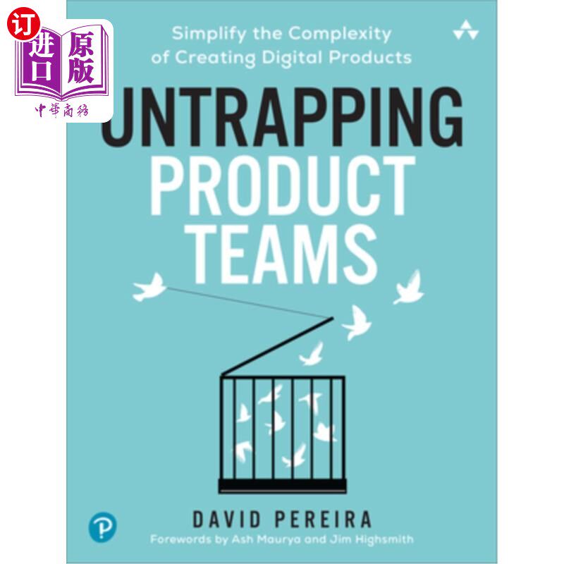 海外直订Untrapping Product Teams: Simplify the Complexity of Creating Digital Products 解放产品团队：简化创建数字产