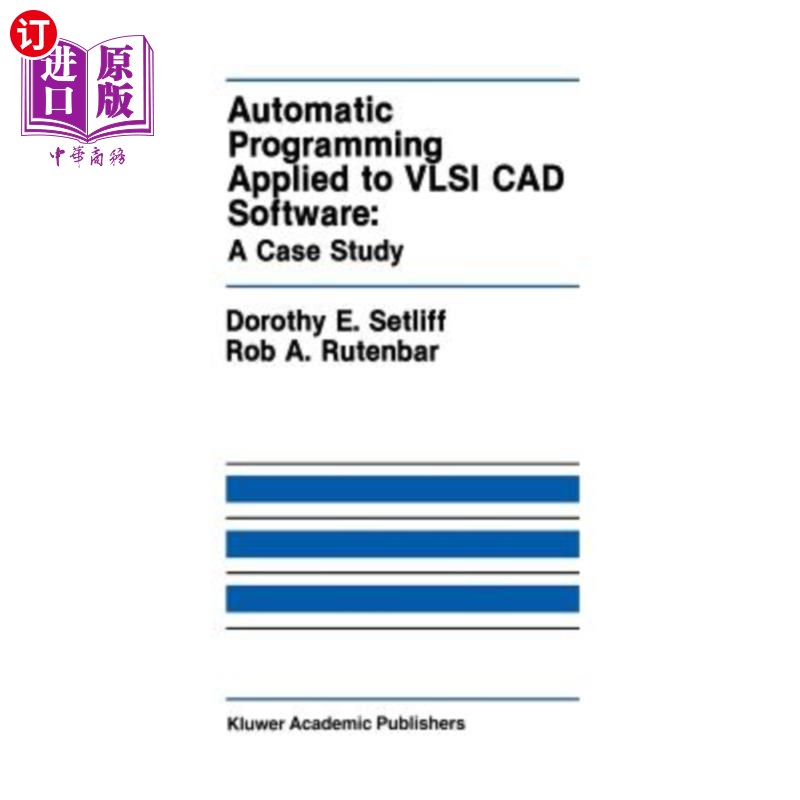 海外直订Automatic Programming Applied to VLSI CAD Software: A Case Study 自动编程在VLSI CAD软件中的应用:一个案例研究