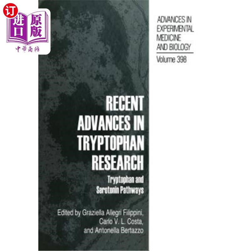 海外直订Recent Advances in Tryptophan Research: Tryptophan and Serotonin Pathways 色氨酸研究的最新进展：色氨酸和血