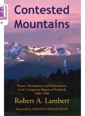 海外直订Contested Mountains: Nature, Development and Environment in the Cairngorms Regio 争议山脉:苏格兰凯恩戈姆地