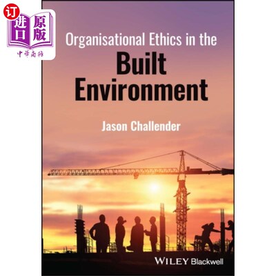 海外直订Organisational Ethics in the Built Environment 建筑环境中的组织伦理