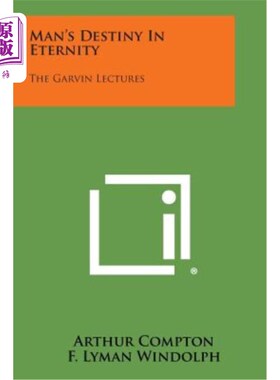 海外直订Man's Destiny in Eternity: The Garvin Lectures 人类永恒的命运：加文讲座