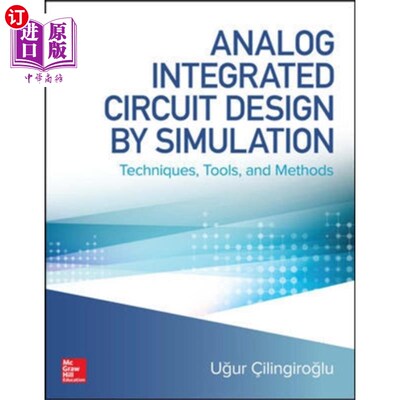 海外直订Analog Integrated Circuit Design by Simulation: ... 模拟集成电路的仿真设计:技术、工具和方法